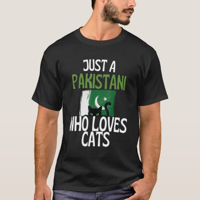 Just A Pakistani Who Loves Cats For all of Pakista T-Shirt (Front)