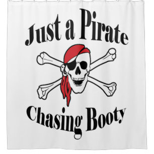 Just a Pirate Chasing Booty Shower Curtain