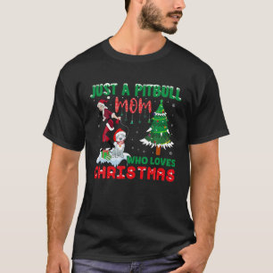 Just A Pitbull Mum Who Love Christmas Funny Dog Lo T-Shirt