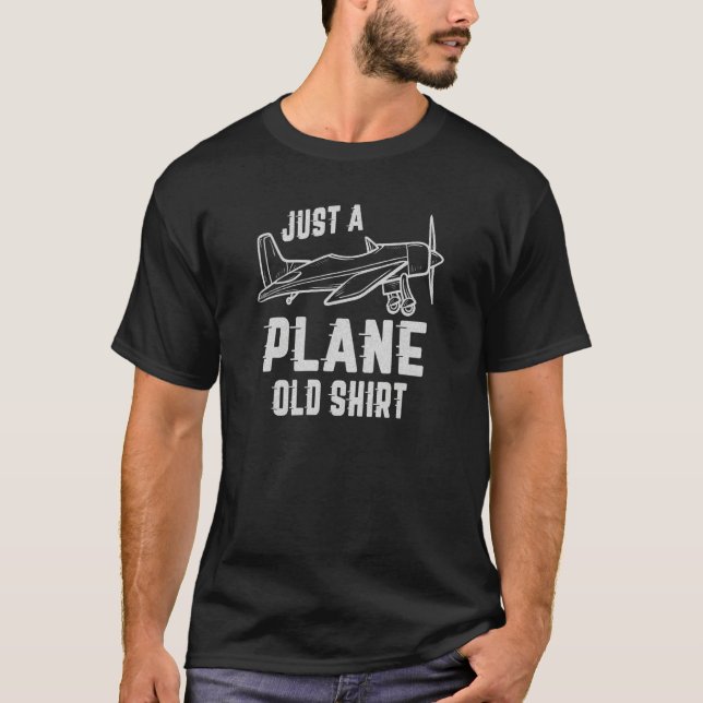 JUST A PLANE OLD   T-Shirt (Front)