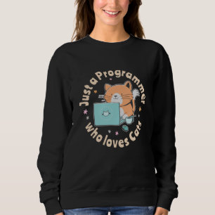 Just a programmer who loves cats sweatshirt