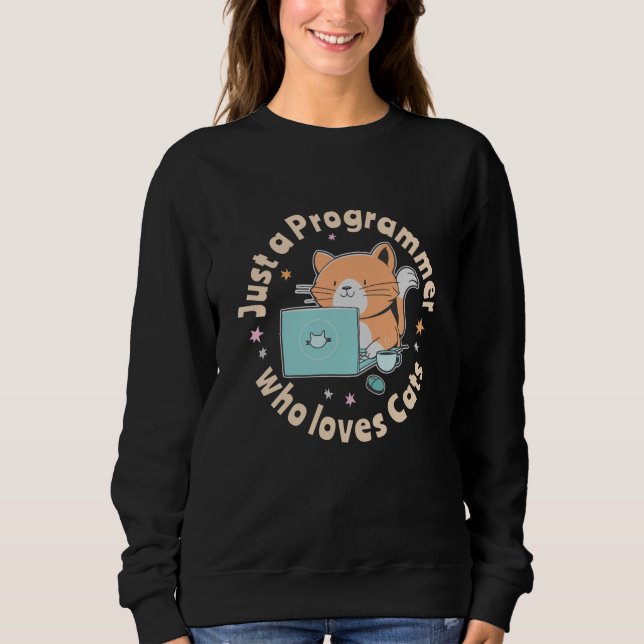 Just a programmer who loves cats sweatshirt (Front)