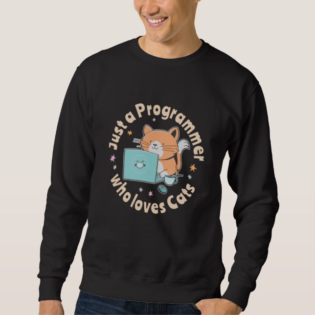 Just a programmer who loves cats sweatshirt (Front)