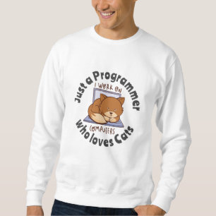Just a programmer who loves cats sweatshirt