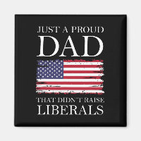 Just A Proud Dad That Didn&# t Raise Liberals Ame