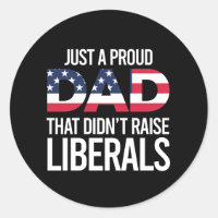 Just A Proud Dad That Didn't Raise Liberals Father