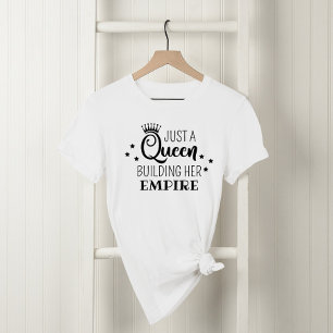 Just a Queen Building Her Empire Black Quote T-Shirt