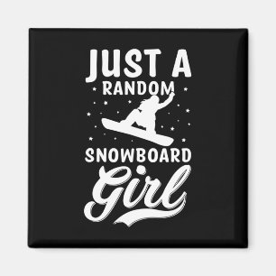 Just A Random Snowboard Girl Snow Boarder Snowboar Magnet