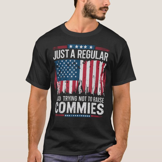 Just A Regular Dad Trying Not To Raise T-Shirt (Front)