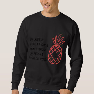 Just a Regular Dude Sweatshirt