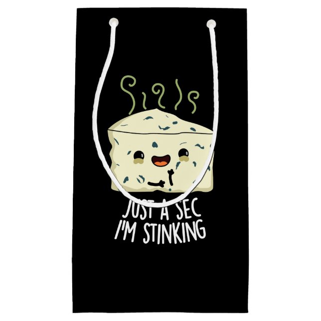 Just A Sec I'm Stinking Funny Cheese Pun Dark BG Small Gift Bag (Front)
