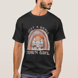 Just A Small Town Girl Bull-Skull Cactus Western D T-Shirt