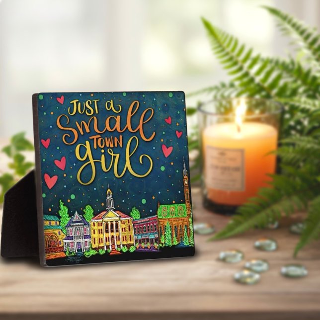 Just a Small Town Girl Fun Colourful Hometown Plaque (Creator Uploaded)