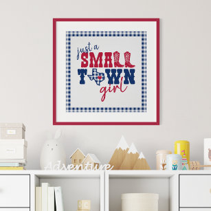 Just a Small Town Girl - Texas Poster