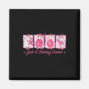 Just A Strong Goose Breast Cancer In October We We Magnet