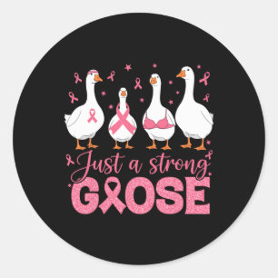 Just A Strong Goose Pink Ribbon Breast Cancer Awar Classic Round Sticker