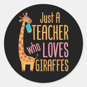 Just a Teacher Who Loves Giraffes Classic Round Sticker