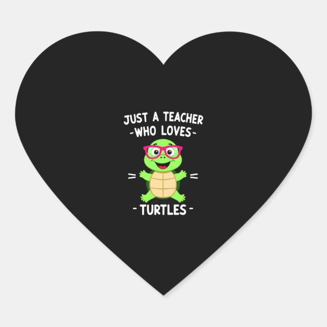 Just a Teacher Who Loves Turtles Turtle Lover Educ Heart Sticker (Front)