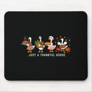 Just A Thankful Goose Silly Thanksgiving Fall Mouse Pad