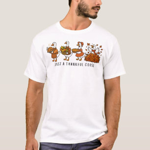 Just a thankful goose T-Shirt