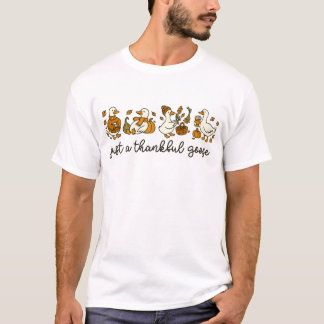 Just a thankful goose Thanksgiving Goose T-Shirt