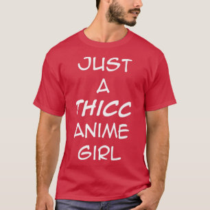 Just A Thicc Anime Girl Gym Bodybuilding Women  T-Shirt
