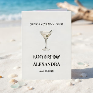 Just a Tini Bit Older Birthday Card Martini
