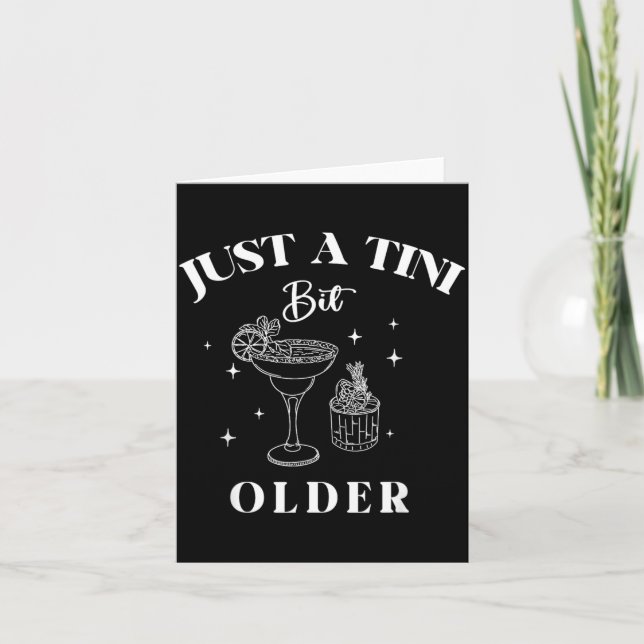 Just A Tini Bit Older Birthday Funny Quote Card (Front)