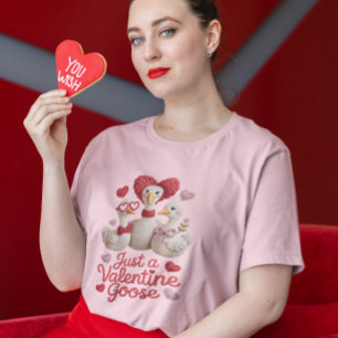 Just A Valentine’s Goose Silly Lovebird Humor T-Shirt