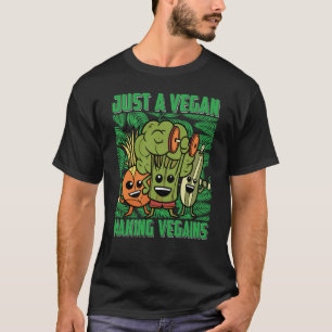 Just a Vegan making Vegains Vegan Saying T-Shirt