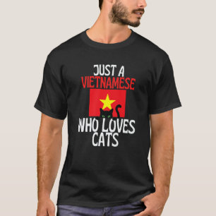 Just A Vietnamese Who Loves Cats For all of Vietna T-Shirt