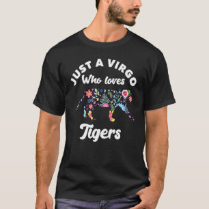 Just A Virgo Girl Who Loves Tigers Birthday Virgo T-Shirt