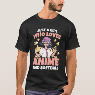 Just A Who Loves Anime And Softball Ball Players T-Shirt