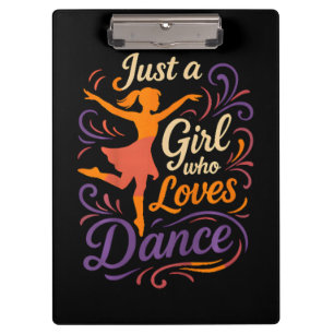 Just A Who Loves To Dance Dancing Clipboard