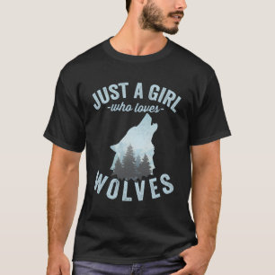 Just A Who Loves Wolves Wolf And T-Shirt