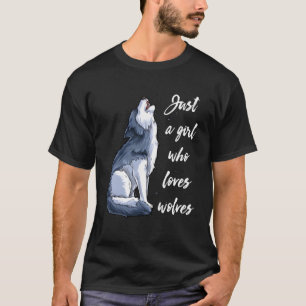 Just A Who Loves Wolves Wolf S T-Shirt