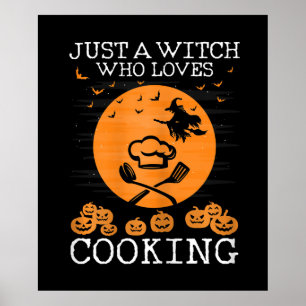 Just a witch who loves cooking   Cool chef Gift Poster