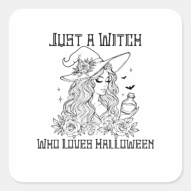 Just a Witch Who Loves Halloween Square Sticker (Front)