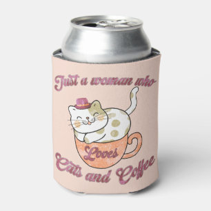 Just a Woman Who Loves Cats and Coffee Can Cooler