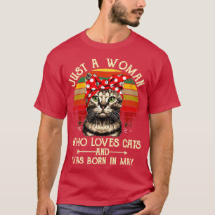 Just A Woman Who Loves Cats And Was Born In May T-Shirt