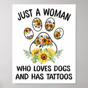 Just A Woman Who Loves Dogs And Has Tattoos _1 Poster