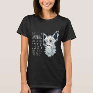 Just A Woman Who Loves Dogs And Has Tattoos Gift T-Shirt