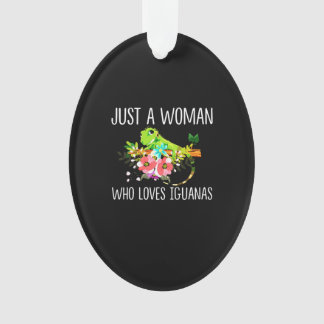 Just a woman who loves Iguanas Ornament