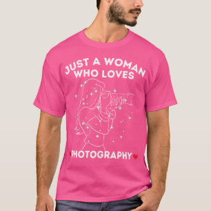 Just A Woman Who Loves Photography T-Shirt
