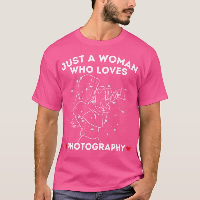 Just A Woman Who Loves Photography T-Shirt (Front)