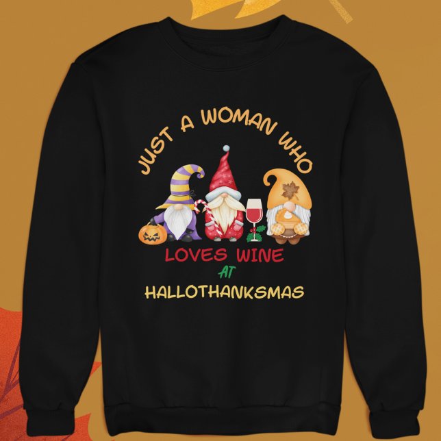Just a Woman Who Loves Wine at Hallothanksmas Sweatshirt (Just a Woman Who Loves Wine at Hallowthanksmas Sweatshirt)