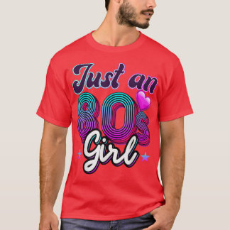 Just an 80's Girl Cute Outfit 80s Costume Women T-Shirt