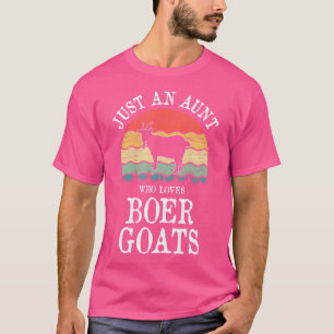 Just An Aunt Who Loves Boer Goats T-Shirt