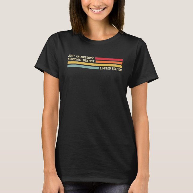 Just An Awesome Associate Dentist T-Shirt (Front)