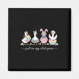 Just An Egg-cited Goose Silly Funny Happy Easter B Magnet